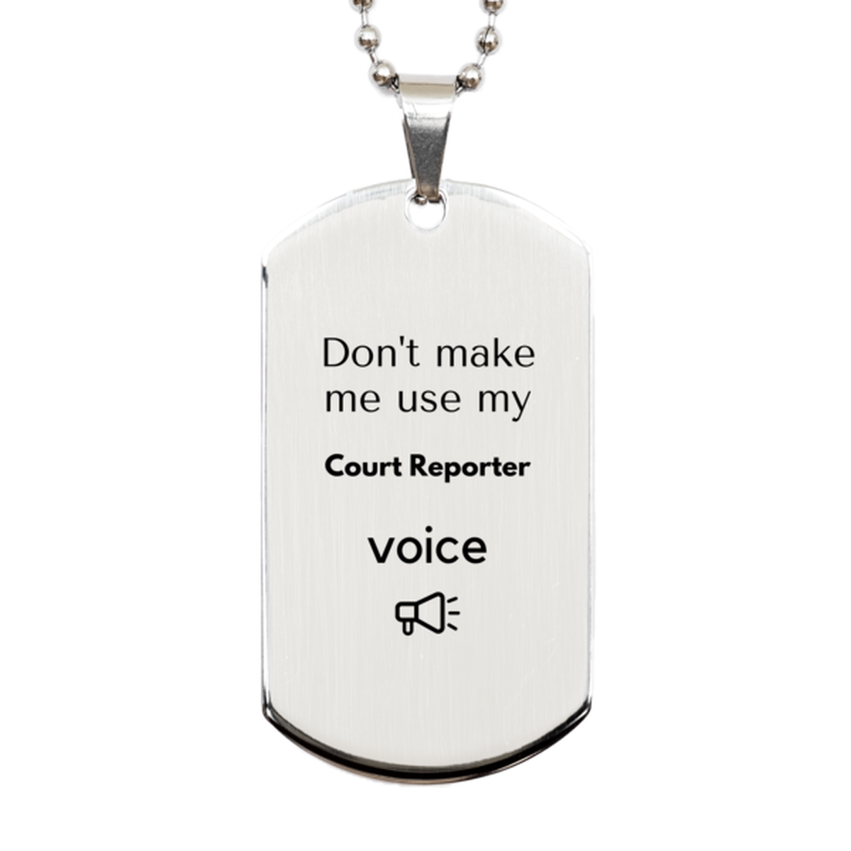 Don't make me use my Court Reporter voice, Sarcasm Court Reporter Gifts, Christmas Court Reporter Silver Dog Tag Birthday Unique Gifts For Court Reporter Coworkers, Men, Women, Colleague, Friends