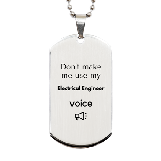 Electrical Engineer Dog Tag Necklace - Don't Make Me Use My Voice | Birthday Gift