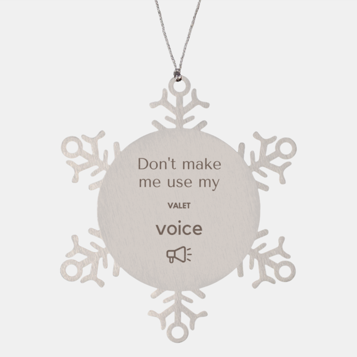 Don't make me use my Valet voice, Sarcasm Valet Ornament Gifts, Christmas Valet Snowflake Ornament Unique Gifts For Valet Coworkers, Men, Women, Colleague, Friends