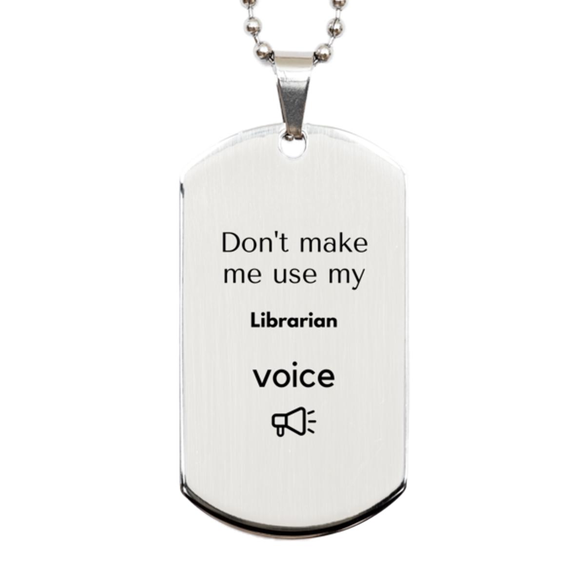 Librarian Silver Dog Tag Necklace - Don't Make Me Use My Librarian Voice | Perfect Gift