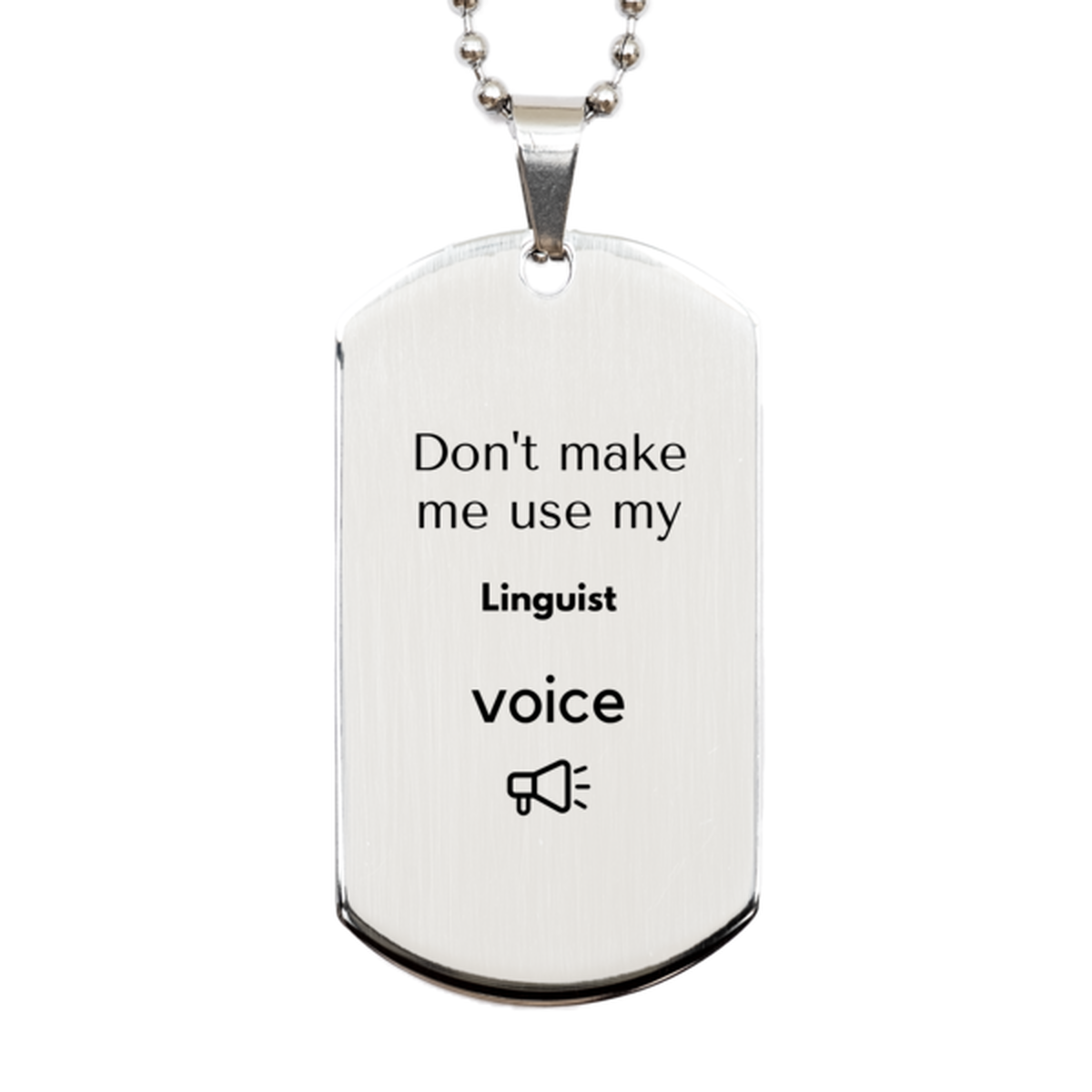 Don't make me use my Linguist voice, Sarcasm Linguist Gifts, Christmas Linguist Silver Dog Tag Birthday Unique Gifts For Linguist Coworkers, Men, Women, Colleague, Friends