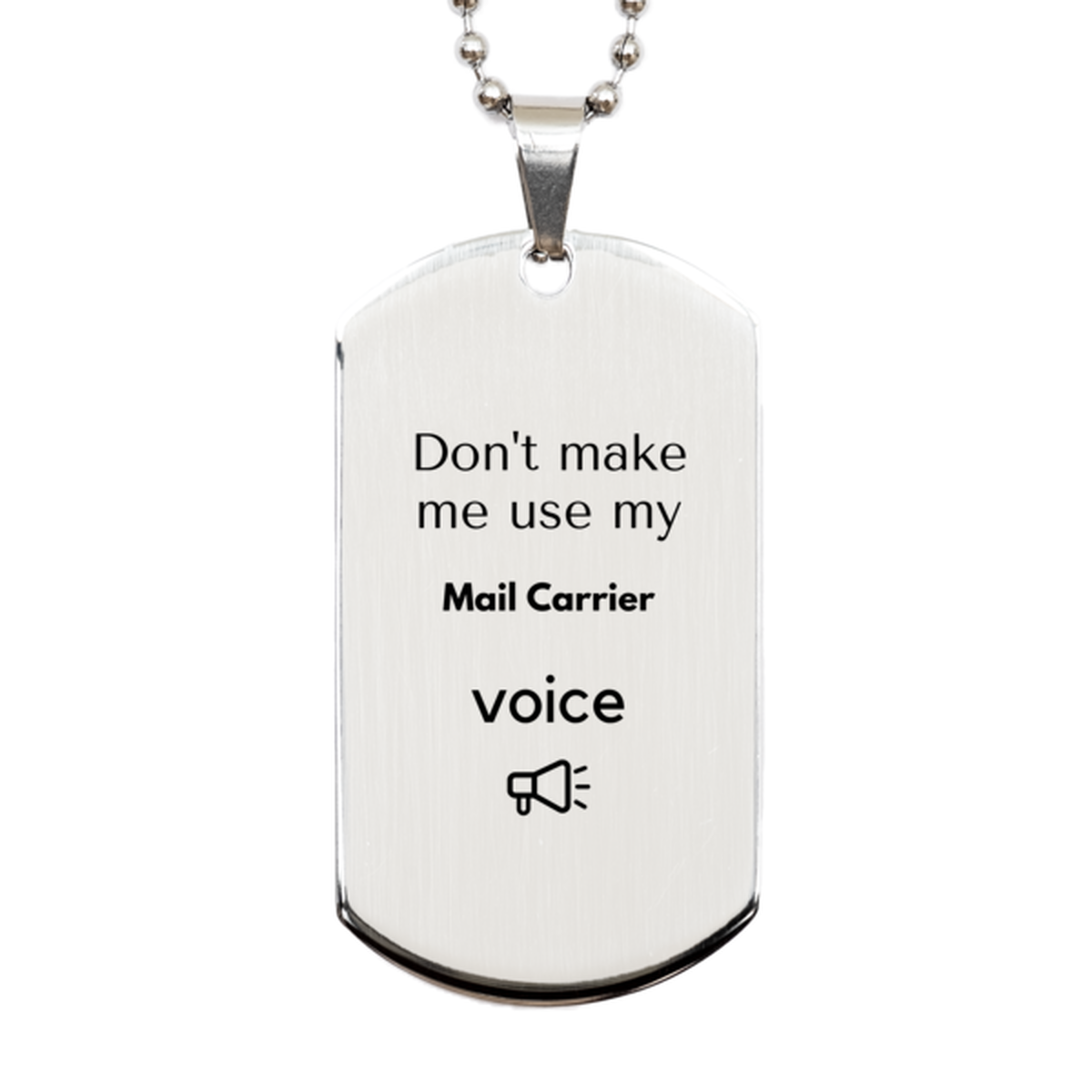 Mail Carrier Silver Dog Tag Necklace - Don't Make Me Use My Mail Carrier Voice | Birthday Gift
