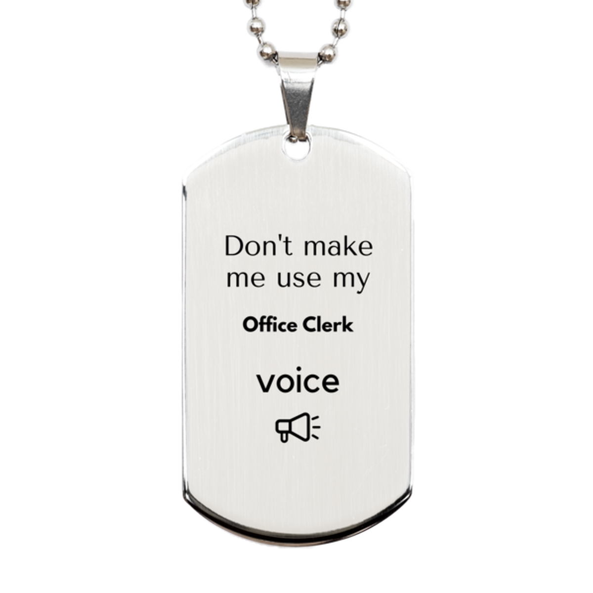 Don't make me use my Office Clerk voice, Sarcasm Office Clerk Gifts, Christmas Office Clerk Silver Dog Tag Birthday Unique Gifts For Office Clerk Coworkers, Men, Women, Colleague, Friends