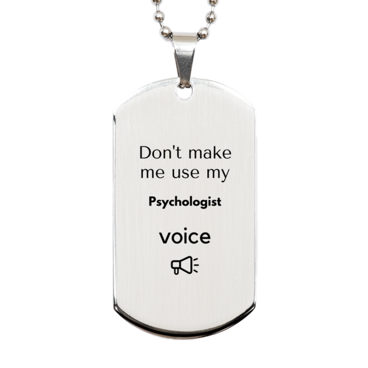 Don't make me use my Psychologist voice, Sarcasm Psychologist Gifts, Christmas Psychologist Silver Dog Tag Birthday Unique Gifts For Psychologist Coworkers, Men, Women, Colleague, Friends