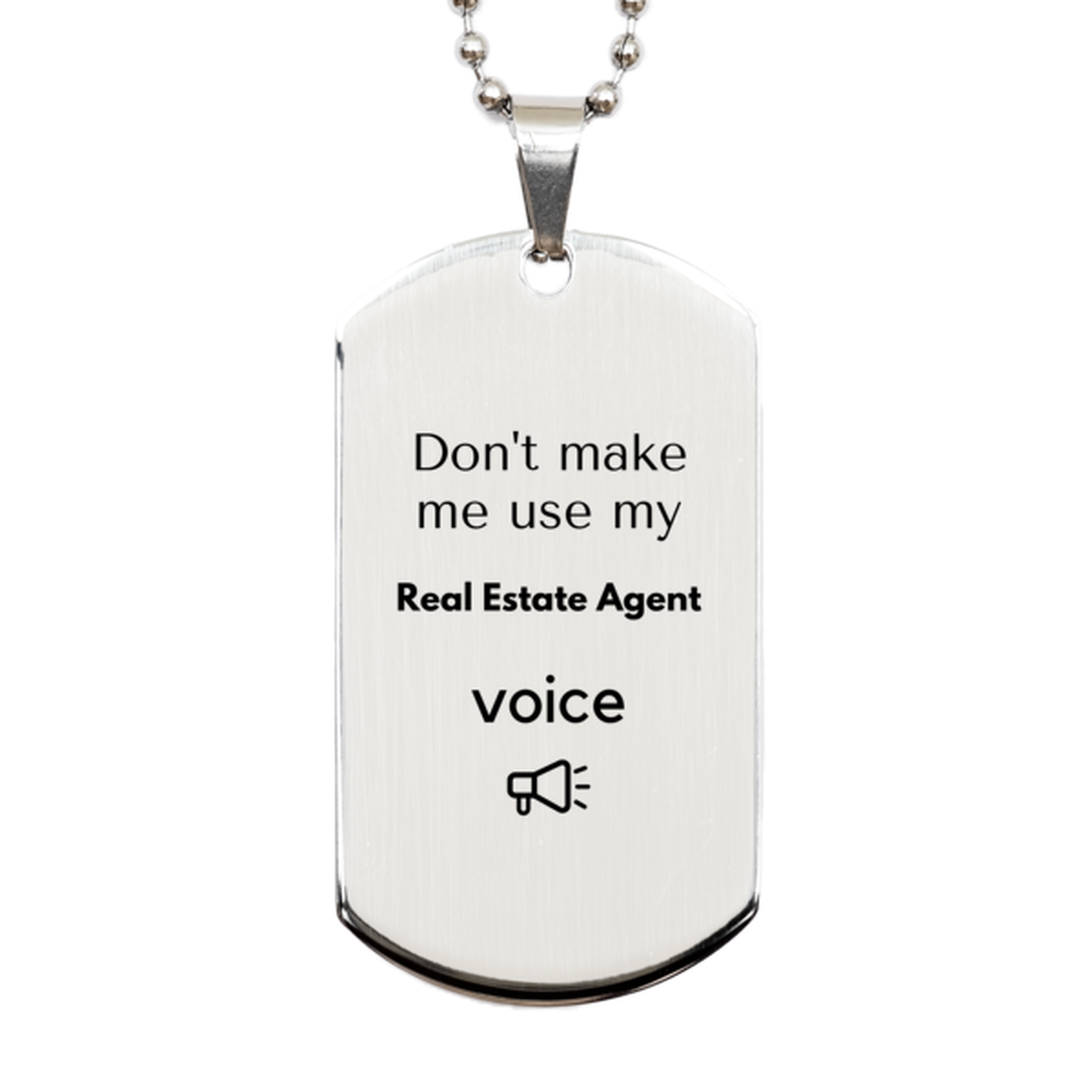 Don't make me use my Real Estate Agent voice, Sarcasm Real Estate Agent Gifts, Christmas Real Estate Agent Silver Dog Tag Birthday Unique Gifts For Real Estate Agent Coworkers, Men, Women, Colleague, Friends