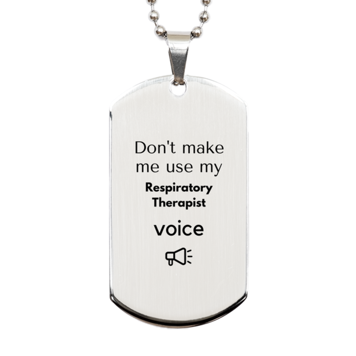 Don't make me use my Respiratory Therapist voice, Sarcasm Respiratory Therapist Gifts, Christmas Respiratory Therapist Silver Dog Tag Birthday Unique Gifts For Respiratory Therapist Coworkers, Men, Women, Colleague, Friends