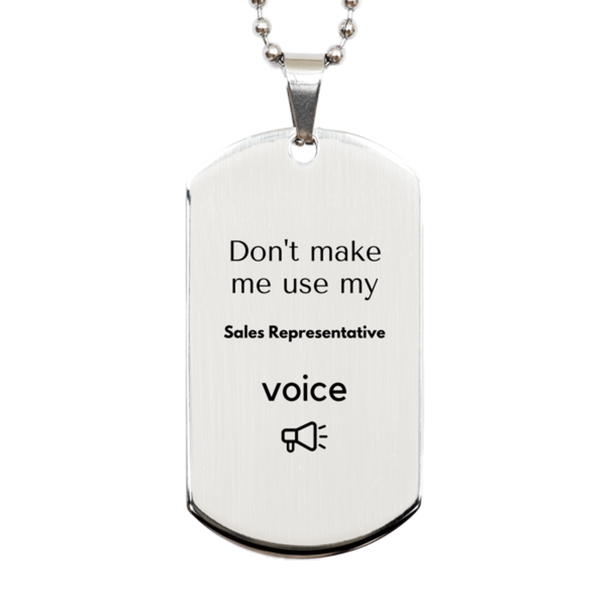 Sales Representative Silver Dog Tag Necklace - Don't Make Me Use My Voice | Gift for Colleagues