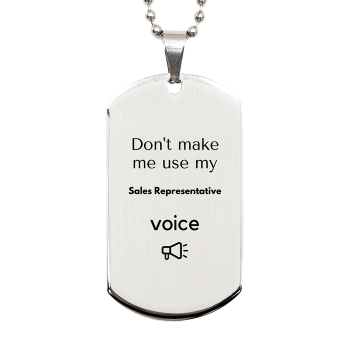 Don't make me use my Sales Representative voice, Sarcasm Sales Representative Gifts, Christmas Sales Representative Silver Dog Tag Birthday Unique Gifts For Sales Representative Coworkers, Men, Women, Colleague, Friends