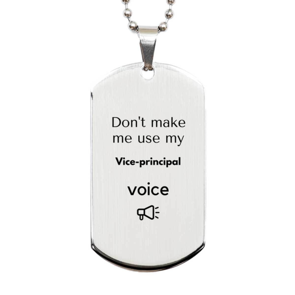 Vice-principal Silver Dog Tag Keychain - Don't Make Me Use My Voice | Teacher Appreciation Gift