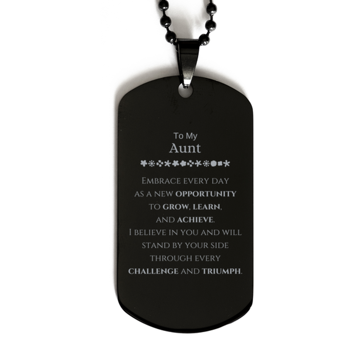 To My Aunt Gifts, I believe in you and will stand by your side, Inspirational Black Dog Tag For Aunt, Birthday Christmas Motivational Aunt Gifts