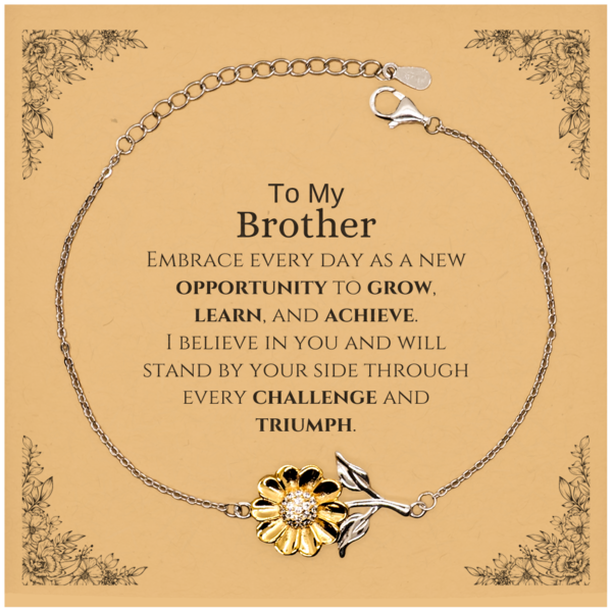 To My Brother Gifts, I believe in you and will stand by your side, Inspirational Sunflower Bracelet For Brother, Birthday Christmas Motivational Brother Gifts