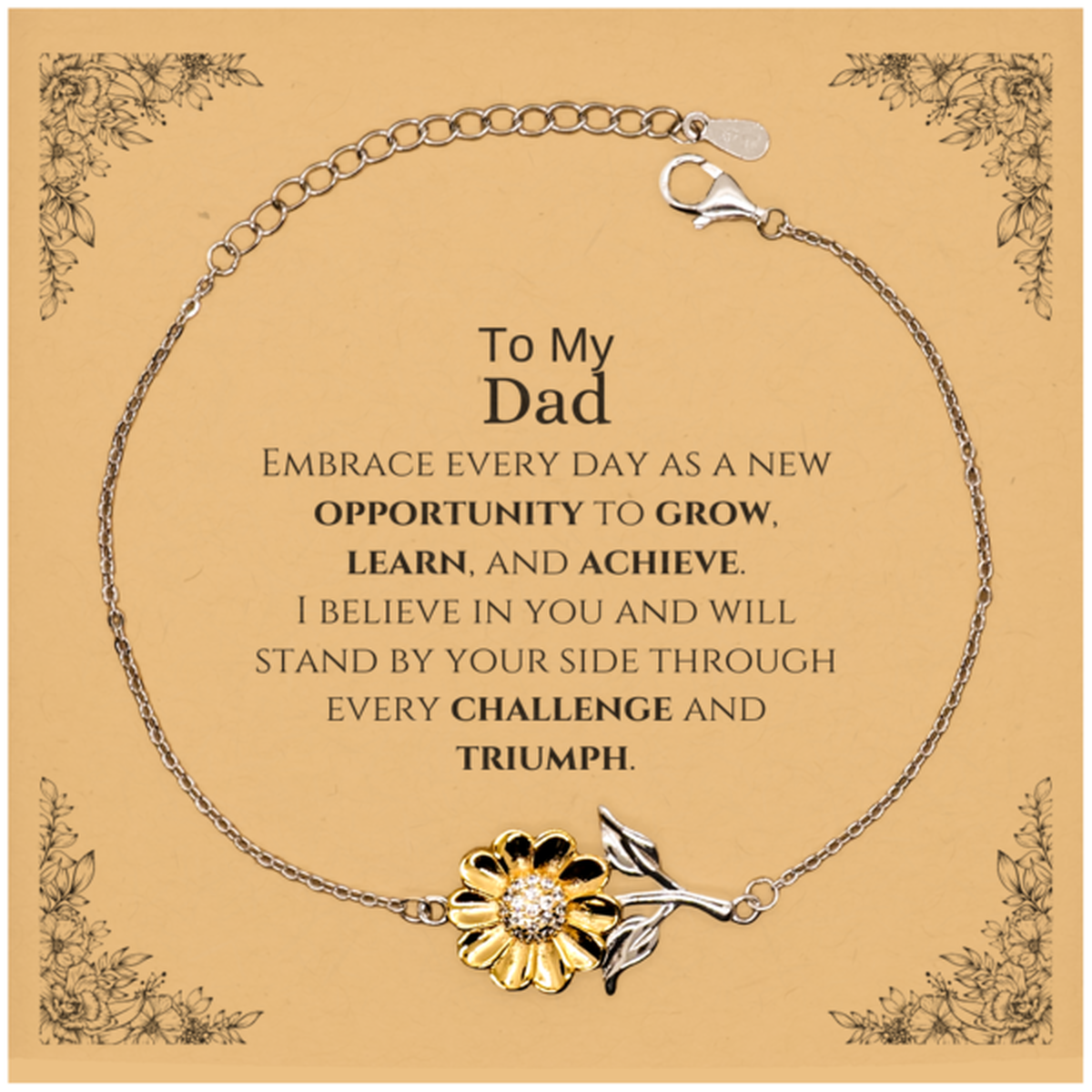 To My Dad Gifts, I believe in you and will stand by your side, Inspirational Sunflower Bracelet For Dad, Birthday Christmas Motivational Dad Gifts