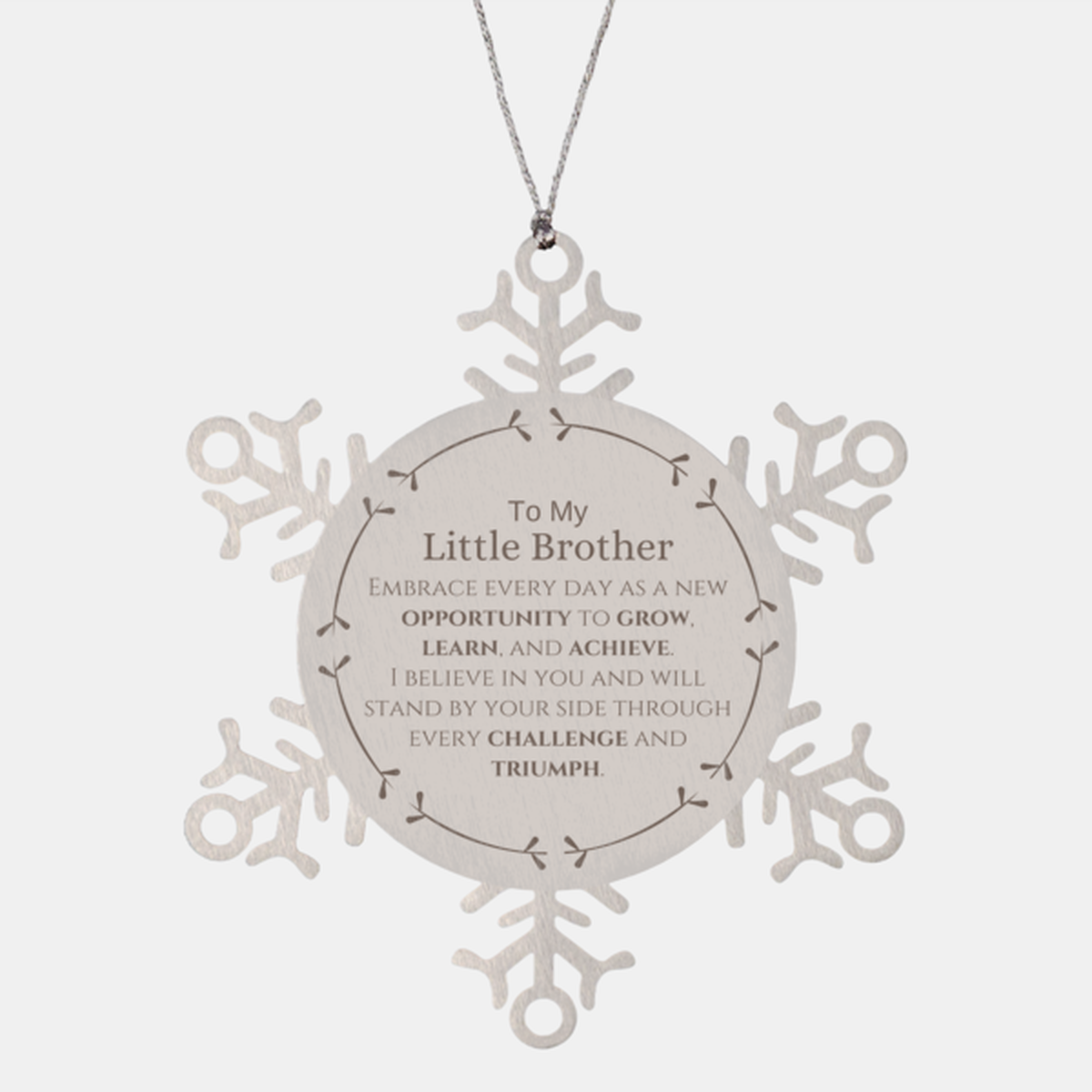 To My Little Brother Gifts, I believe in you and will stand by your side, Inspirational Snowflake Ornament For Little Brother, Birthday Christmas Motivational Little Brother Gifts