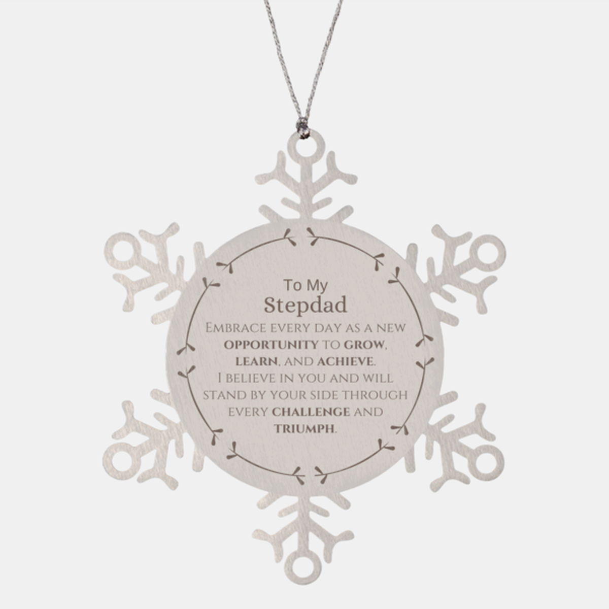 To My Stepdad Gifts, I believe in you and will stand by your side, Inspirational Snowflake Ornament For Stepdad, Birthday Christmas Motivational Stepdad Gifts