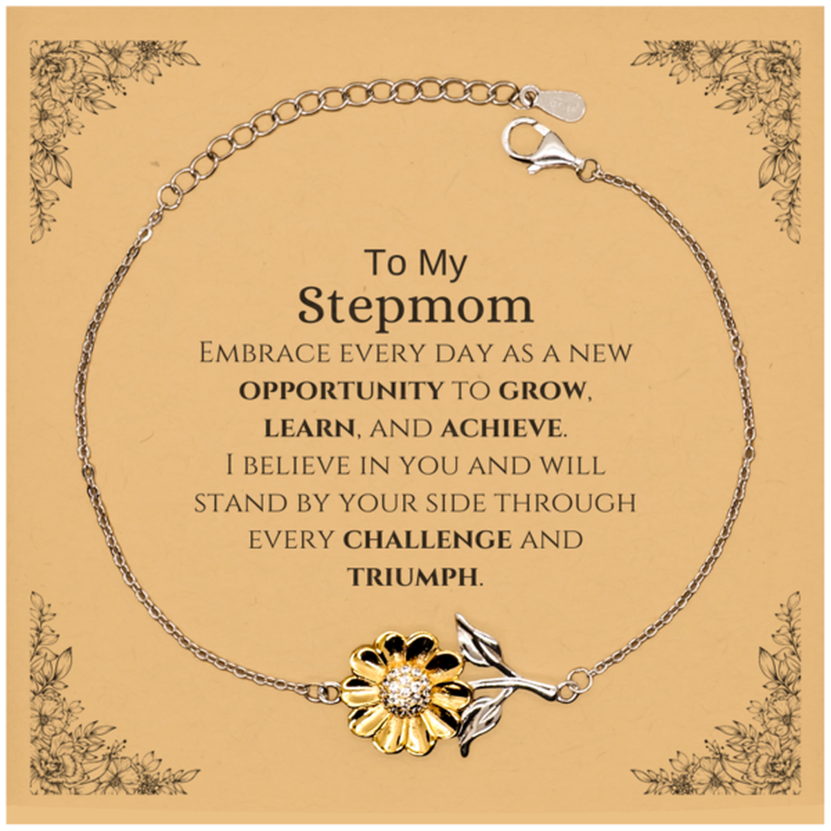 To My Stepmom Gifts, I believe in you and will stand by your side, Inspirational Sunflower Bracelet For Stepmom, Birthday Christmas Motivational Stepmom Gifts