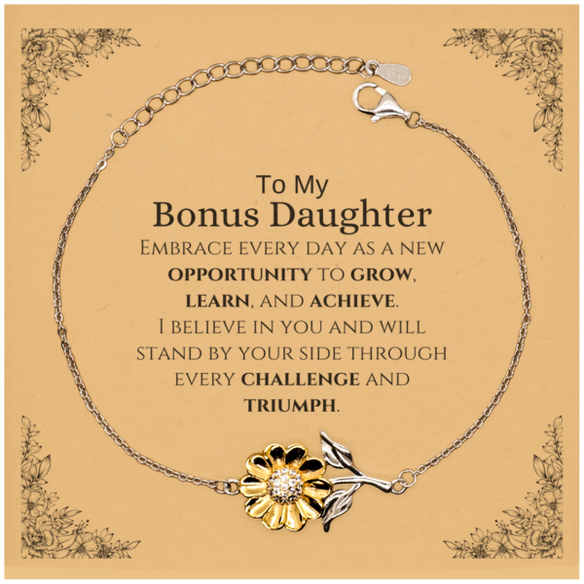 To My Bonus Daughter Gifts, I believe in you and will stand by your side, Inspirational Sunflower Bracelet For Bonus Daughter, Birthday Christmas Motivational Bonus Daughter Gifts