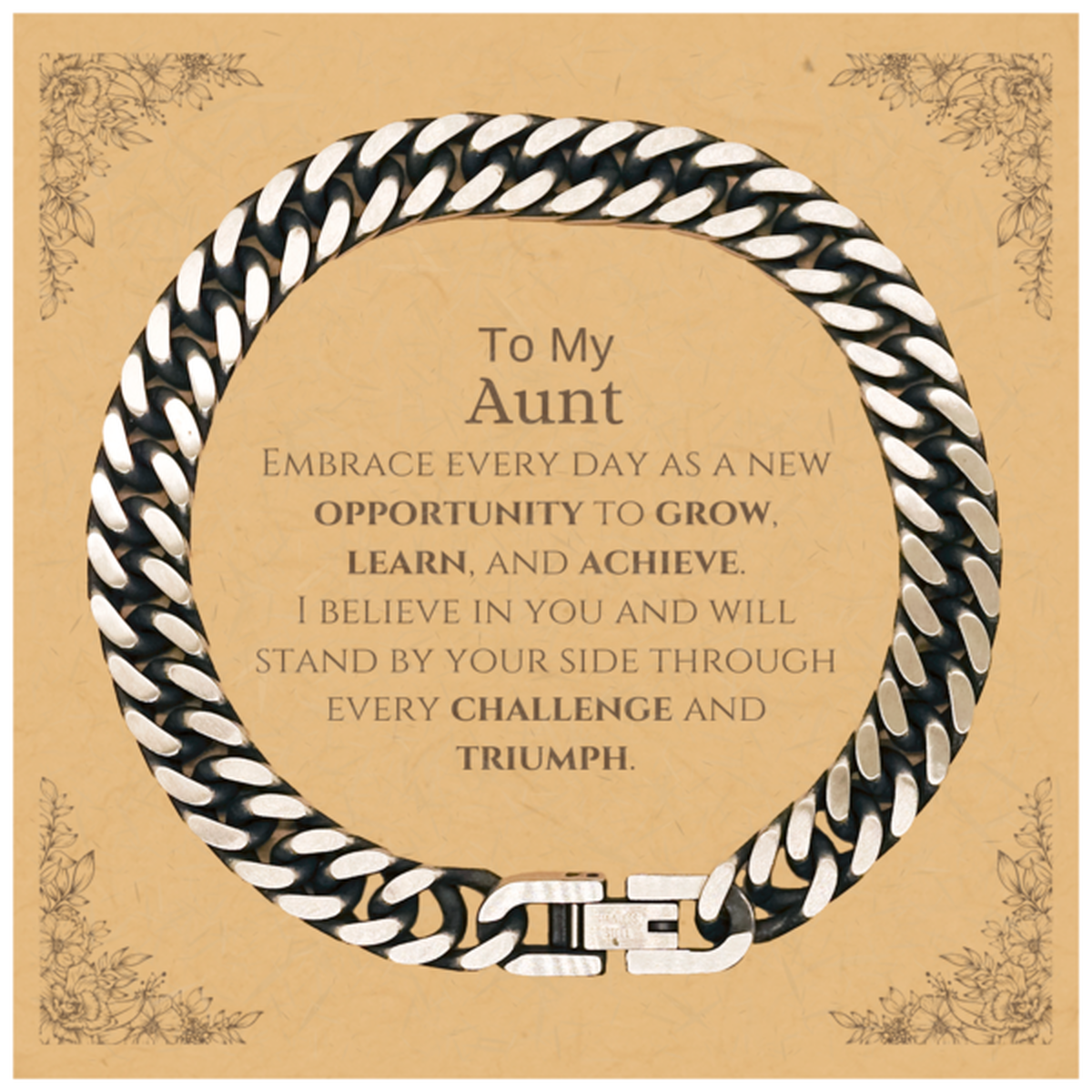 To My Aunt Gifts, I believe in you and will stand by your side, Inspirational Cuban Link Chain Bracelet For Aunt, Birthday Christmas Motivational Aunt Gifts