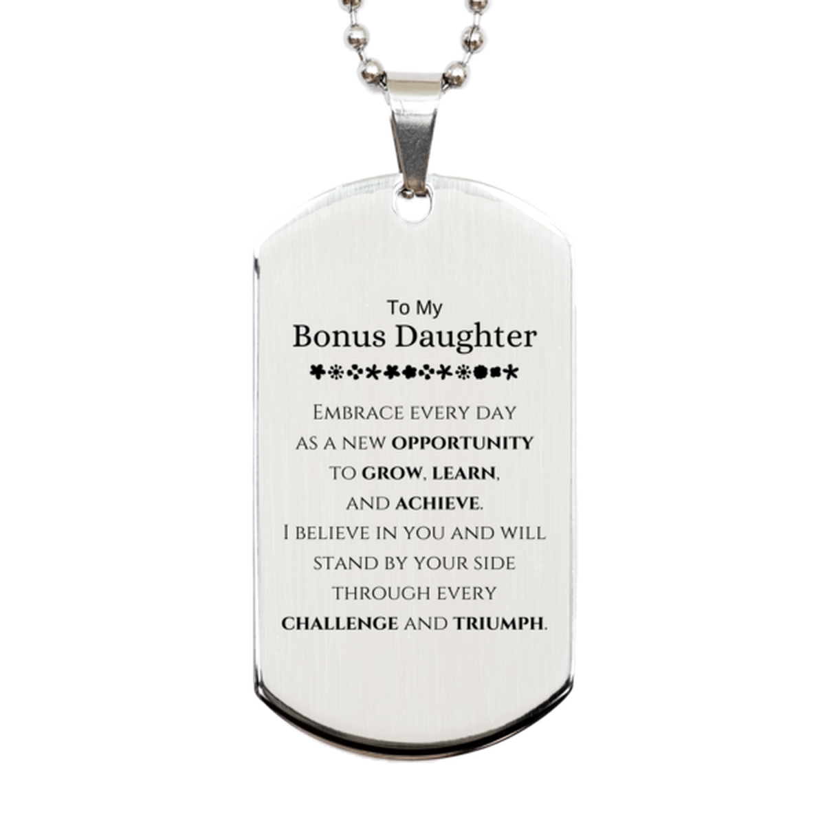 To My Bonus Daughter Gifts, I believe in you and will stand by your side, Inspirational Silver Dog Tag For Bonus Daughter, Birthday Christmas Motivational Bonus Daughter Gifts