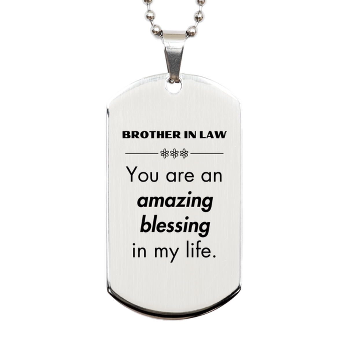 Brother In Law Silver Dog Tag, You are an amazing blessing in my life, Thank You Gifts For Brother In Law, Inspirational Birthday Christmas Unique Gifts For Brother In Law