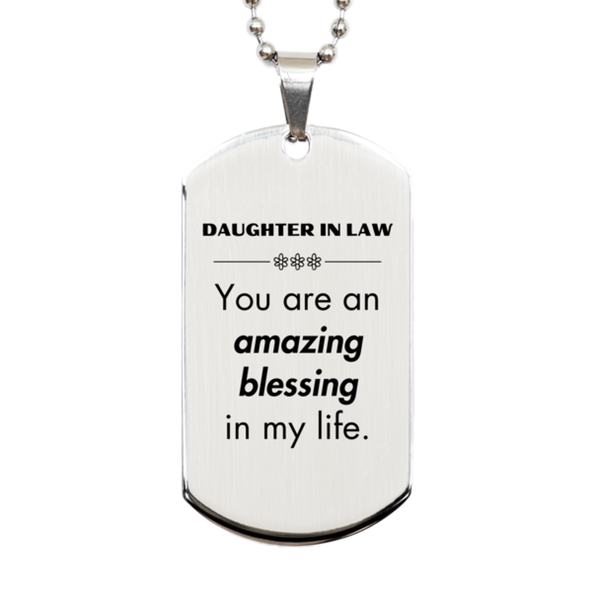 Daughter In Law Silver Dog Tag, You are an amazing blessing in my life, Thank You Gifts For Daughter In Law, Inspirational Birthday Christmas Unique Gifts For Daughter In Law