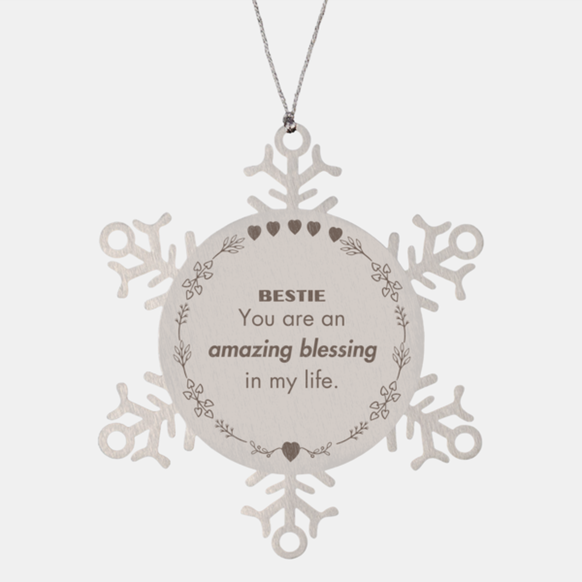 Bestie Snowflake Ornament - You are an amazing blessing in my life | Christmas Gift