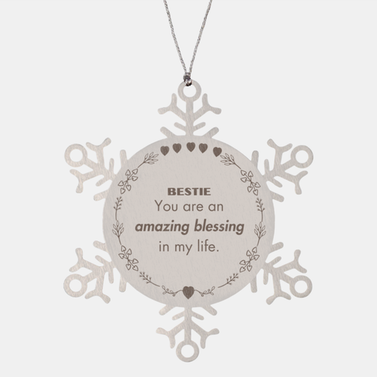Bestie Snowflake Ornament - You are an amazing blessing in my life | Christmas Gift