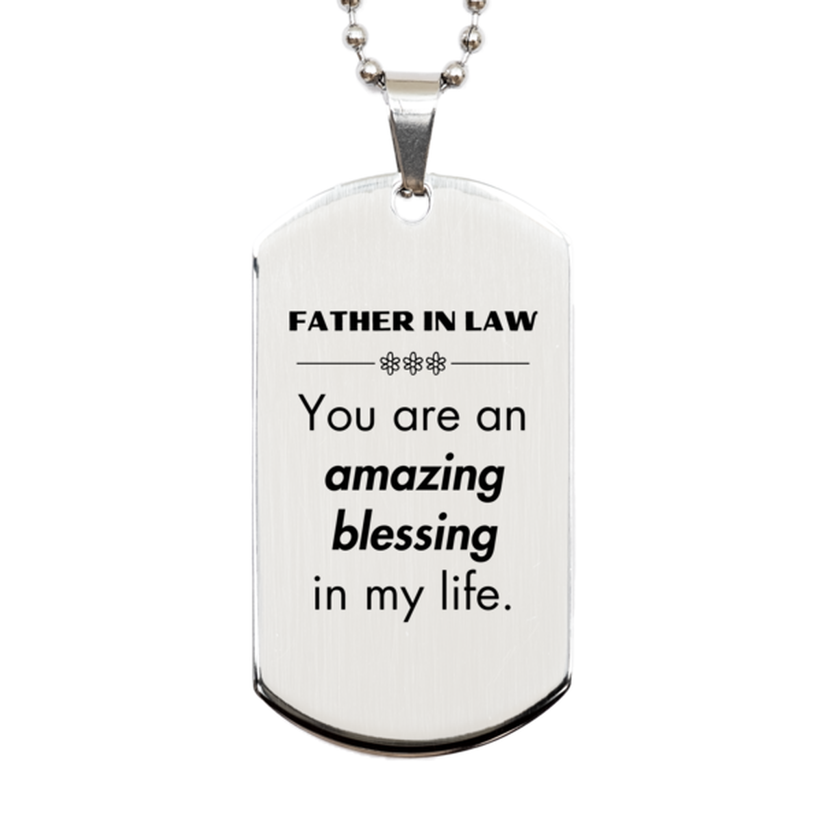 Father In Law Silver Dog Tag Necklace - You are an amazing blessing in my life | Birthday or Christmas Gift