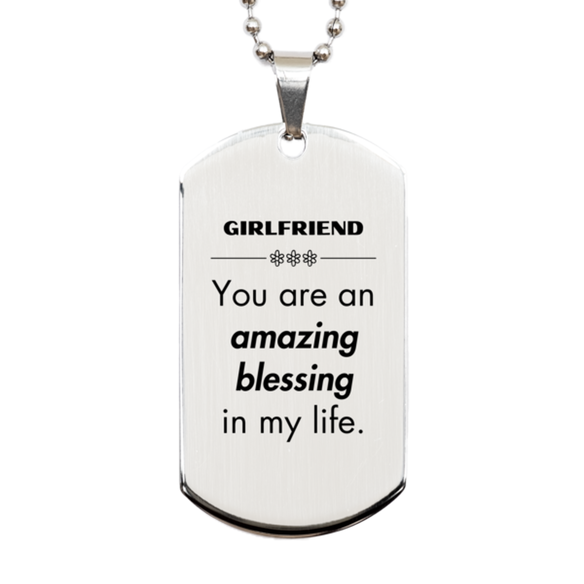 Girlfriend Silver Dog Tag, You are an amazing blessing in my life, Thank You Gifts For Girlfriend, Inspirational Birthday Christmas Unique Gifts For Girlfriend
