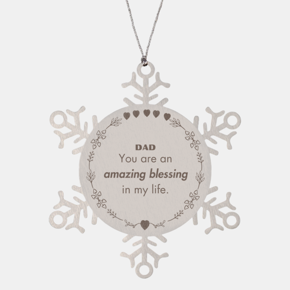 Dad Snowflake Ornament - You are an amazing blessing in my life | Christmas Gift