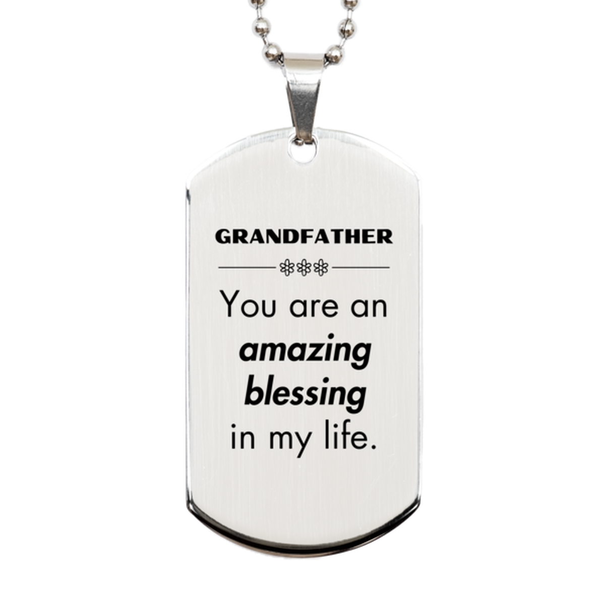 Grandfather Silver Dog Tag Necklace - You are an amazing blessing in my life | Birthday Christmas Gift