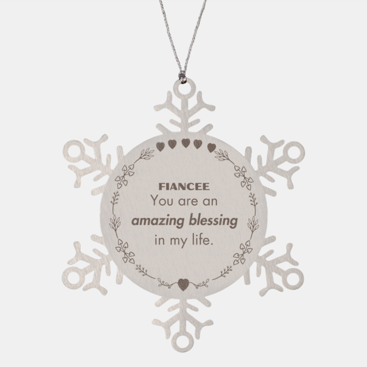 Fiancee Snowflake Ornament - You are an amazing blessing in my life | Christmas Gift