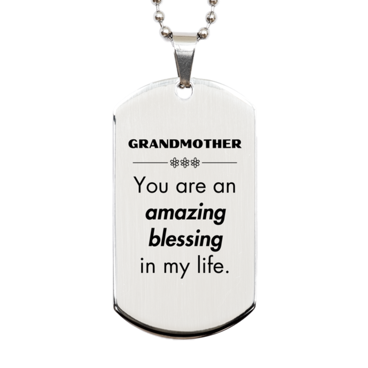 Grandmother Silver Dog Tag, You are an amazing blessing in my life, Thank You Gifts For Grandmother, Inspirational Birthday Christmas Unique Gifts For Grandmother