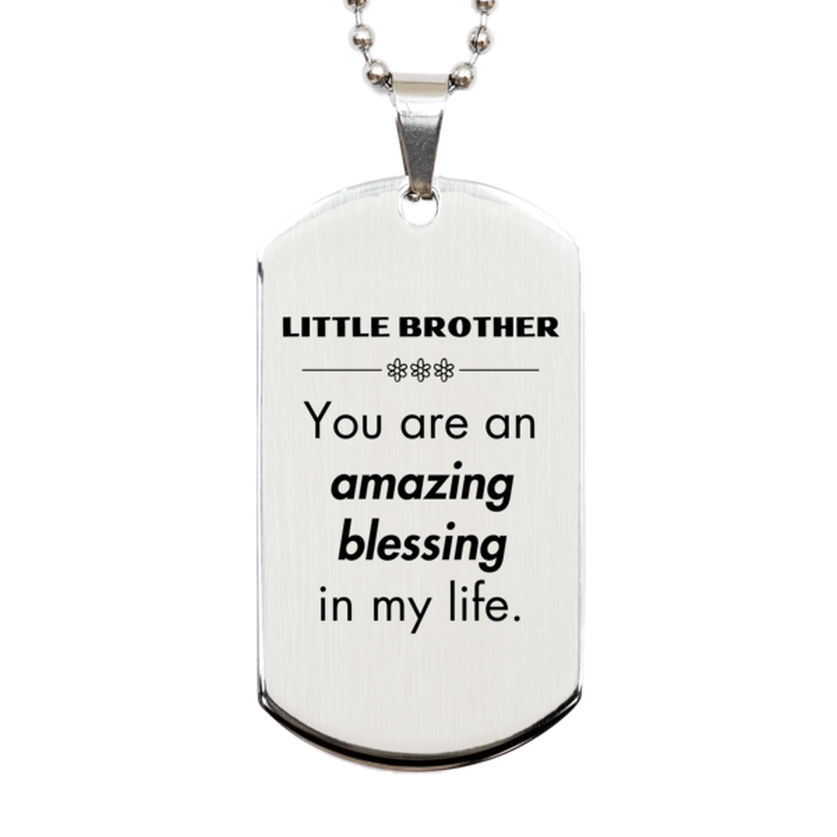 Little Brother Silver Dog Tag Necklace - You are an amazing blessing in my life | Inspirational Gift