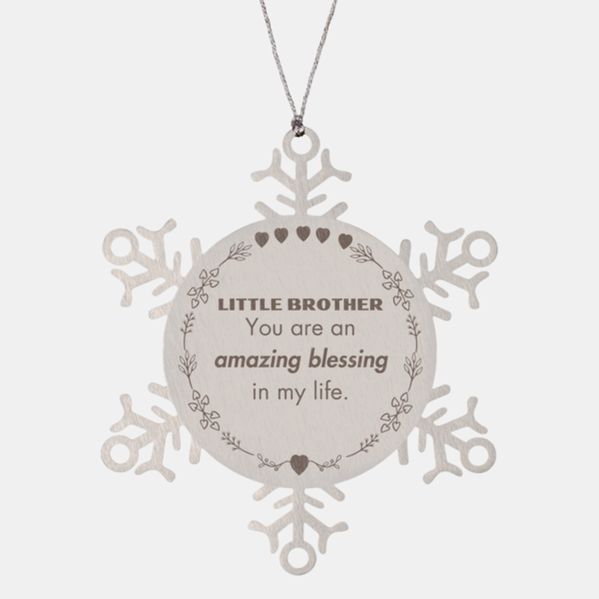 Little Brother Snowflake Ornament, You are an amazing blessing in my life, Thank You Gifts For Little Brother, Inspirational Birthday Christmas Unique Gifts For Little Brother
