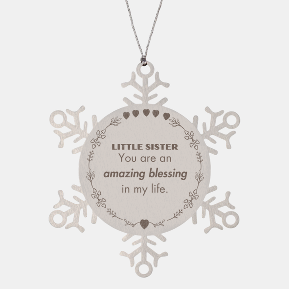 Little Sister Snowflake Ornament - You are an amazing blessing | Christmas Gift
