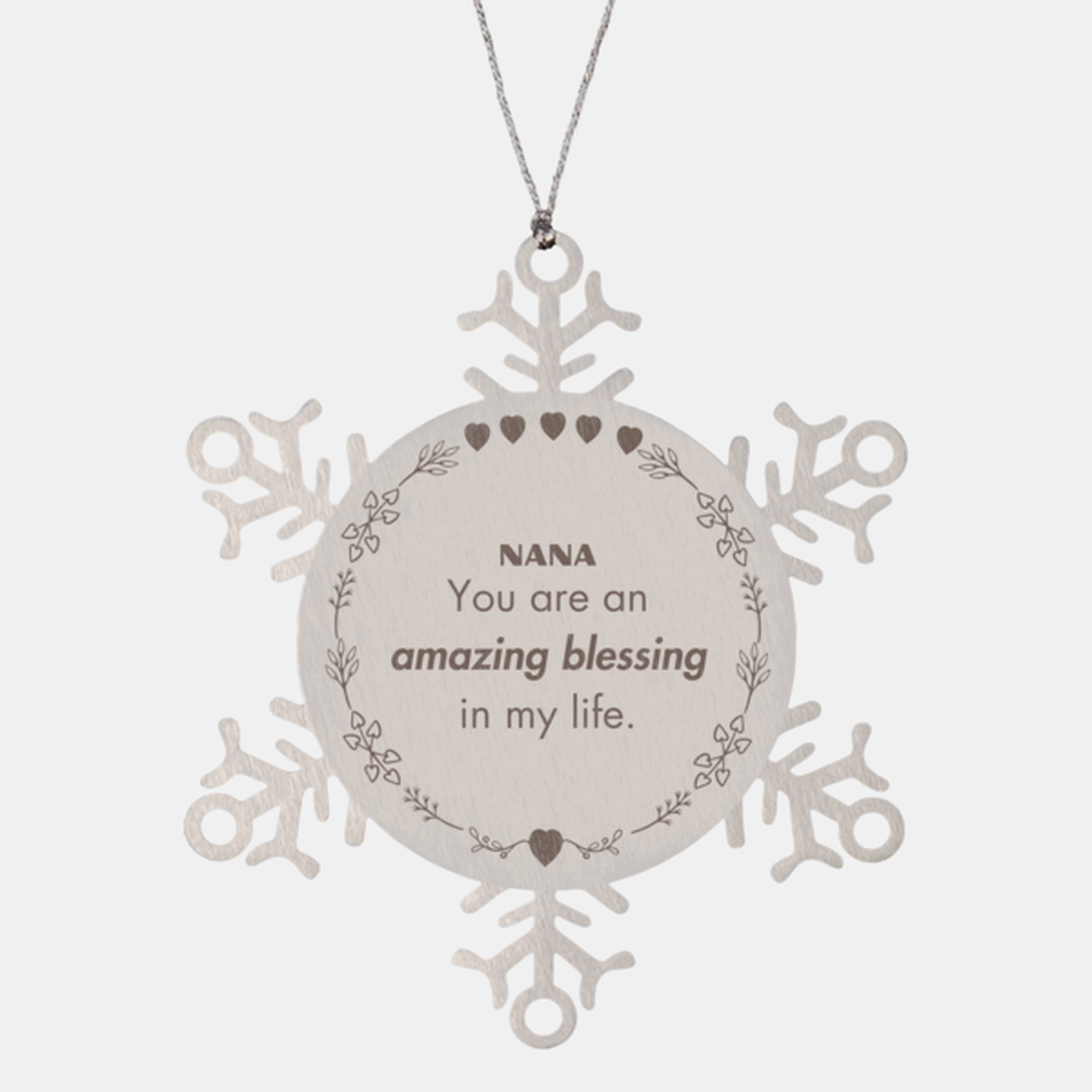 Nana Snowflake Ornament - You are an amazing blessing in my life | Christmas Gift