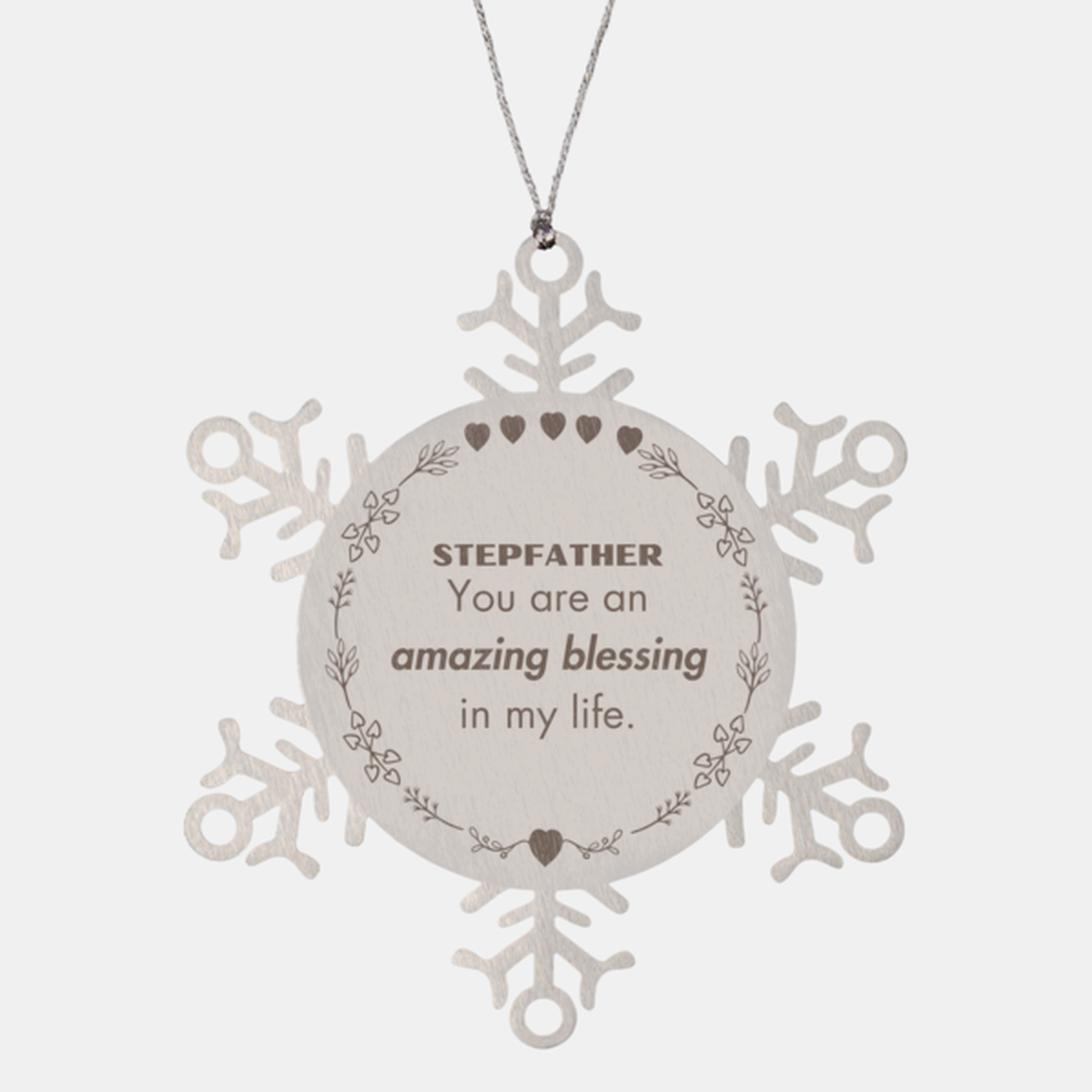 Stepfather Snowflake Ornament - You are an amazing blessing in my life | Christmas Gift