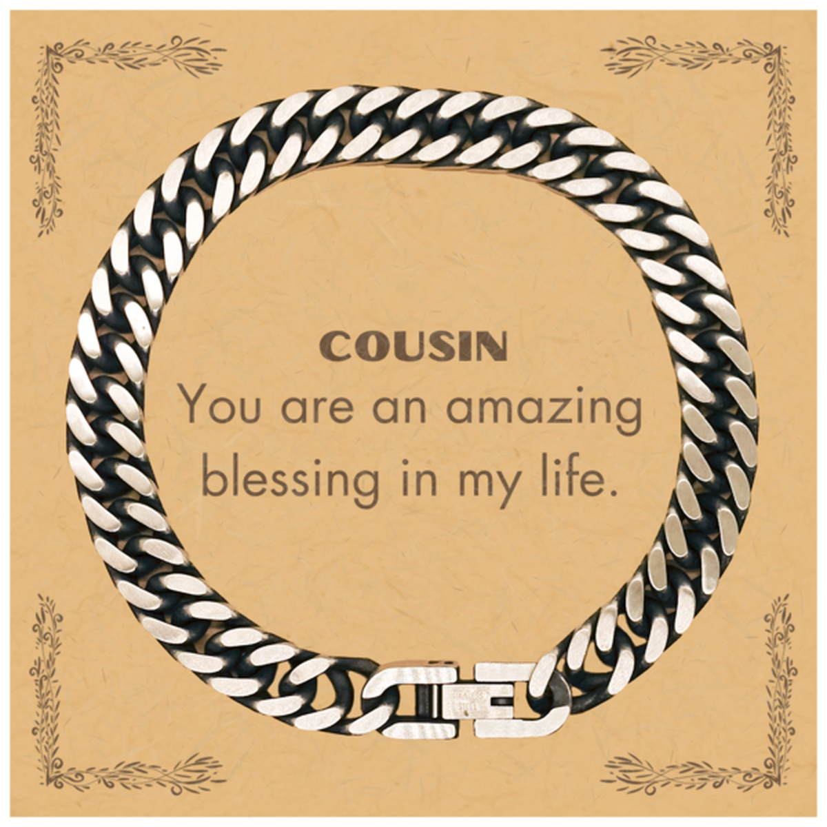 Cousin Cuban Link Chain Bracelet - You are an amazing blessing in my life | Inspirational Gift