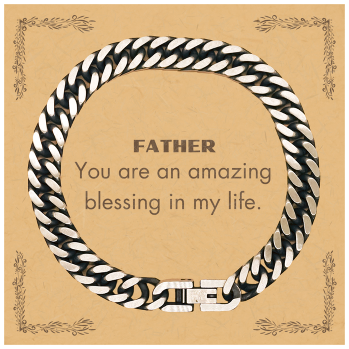Father Cuban Link Chain Bracelet, You are an amazing blessing in my life, Thank You Gifts For Father, Inspirational Birthday Christmas Unique Gifts For Father