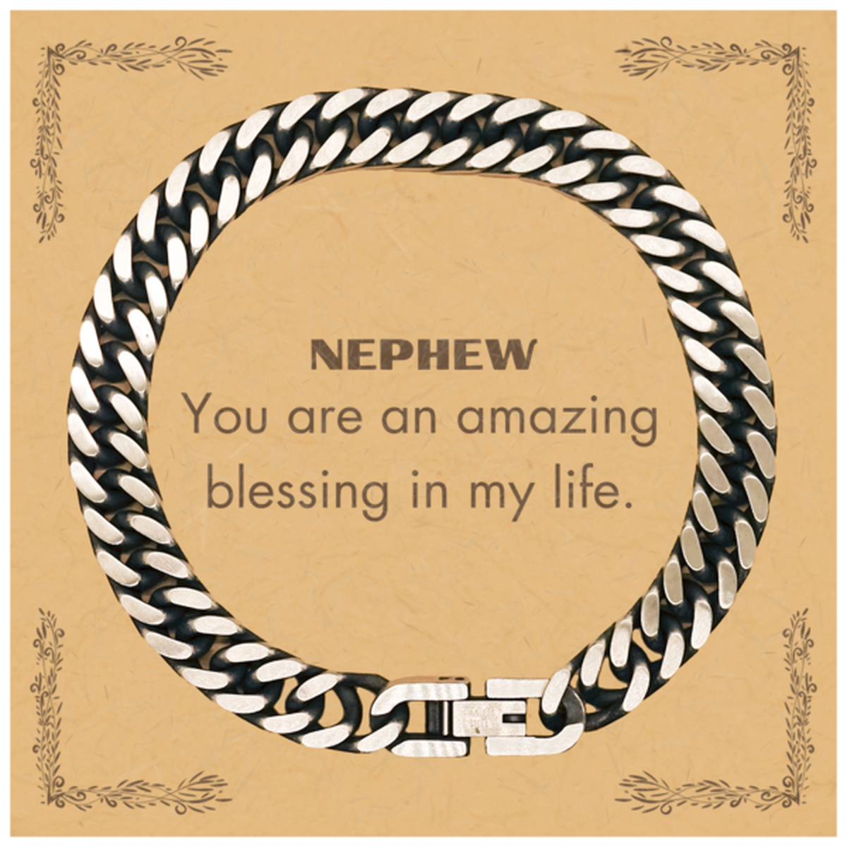 Nephew Cuban Link Chain Bracelet - You are an amazing blessing in my life | Thoughtful Gift