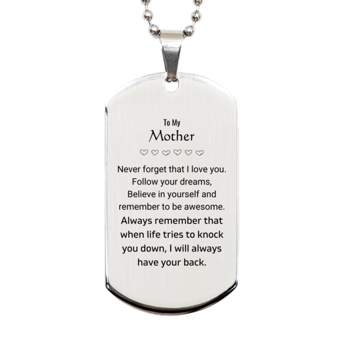 Inspirational Gifts for Mother, Follow your dreams, Believe in yourself, Mother Silver Dog Tag, Birthday Christmas Unique Gifts For Mother