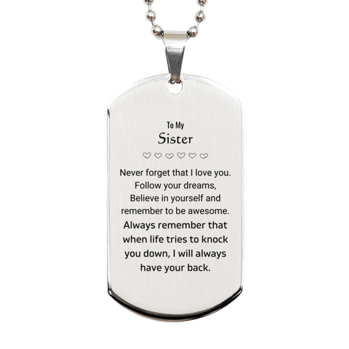 Inspirational Gifts for Sister, Follow your dreams, Believe in yourself, Sister Silver Dog Tag, Birthday Christmas Unique Gifts For Sister