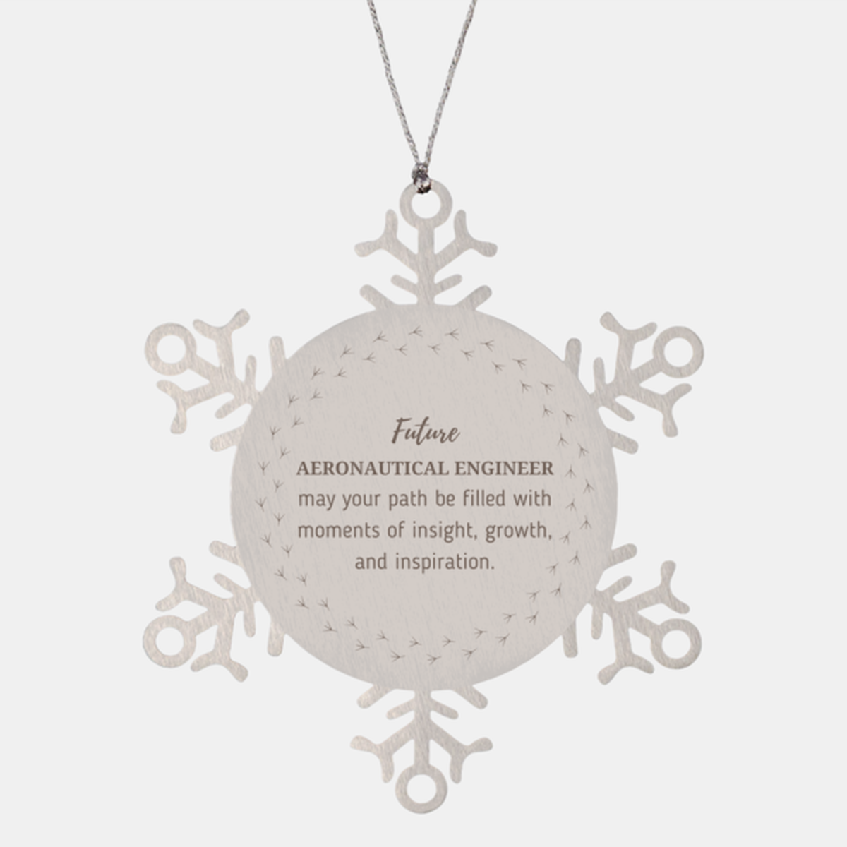 Future Aeronautical Engineer Gifts, May your path be filled with moments of insight, Graduation Gifts for New Aeronautical Engineer, Christmas Unique Snowflake Ornament For Men, Women, Friends