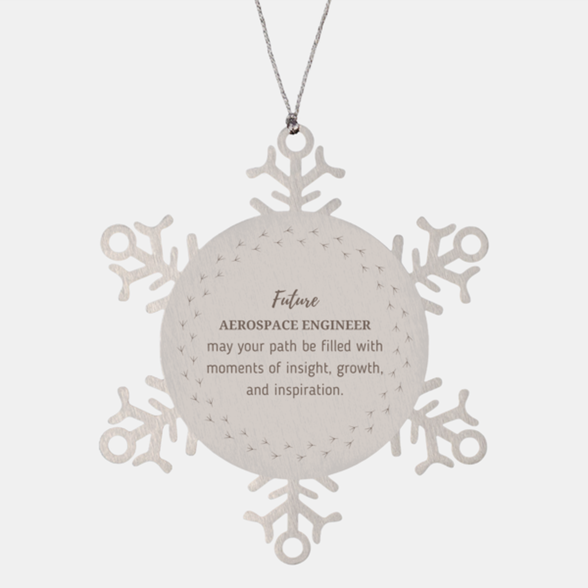 Future Aerospace Engineer Gifts, May your path be filled with moments of insight, Graduation Gifts for New Aerospace Engineer, Christmas Unique Snowflake Ornament For Men, Women, Friends
