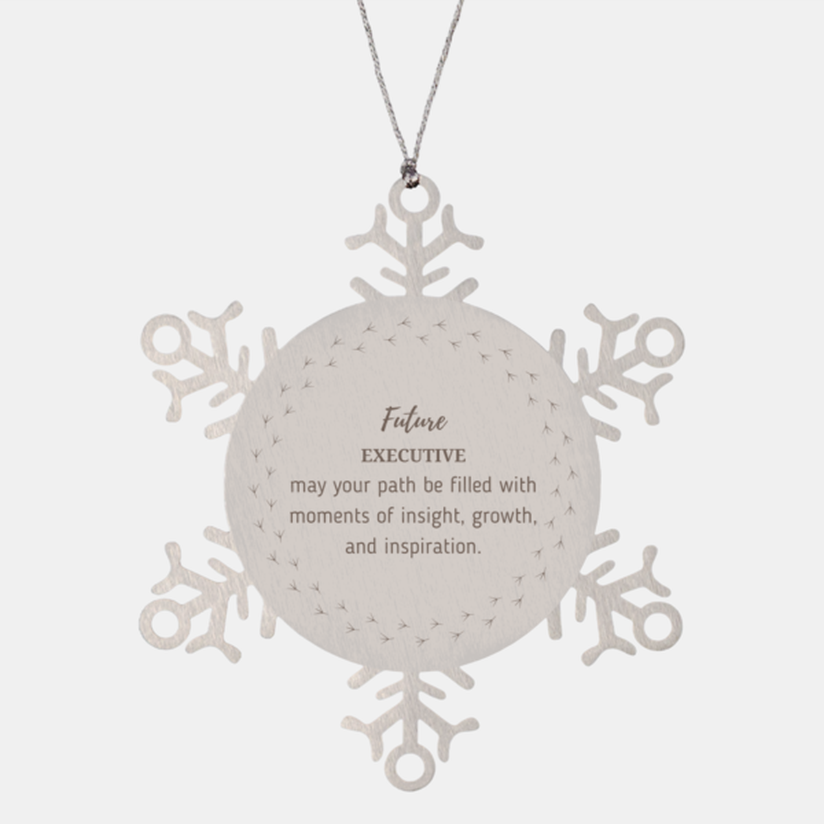 Future Executive Gifts, May your path be filled with moments of insight, Graduation Gifts for New Executive, Christmas Unique Snowflake Ornament For Men, Women, Friends