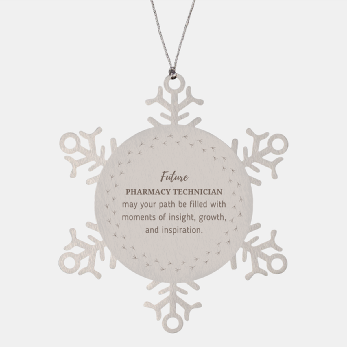 Pharmacy Technician Snowflake Ornament - May Your Path Be Filled with Insight | Christmas Gift