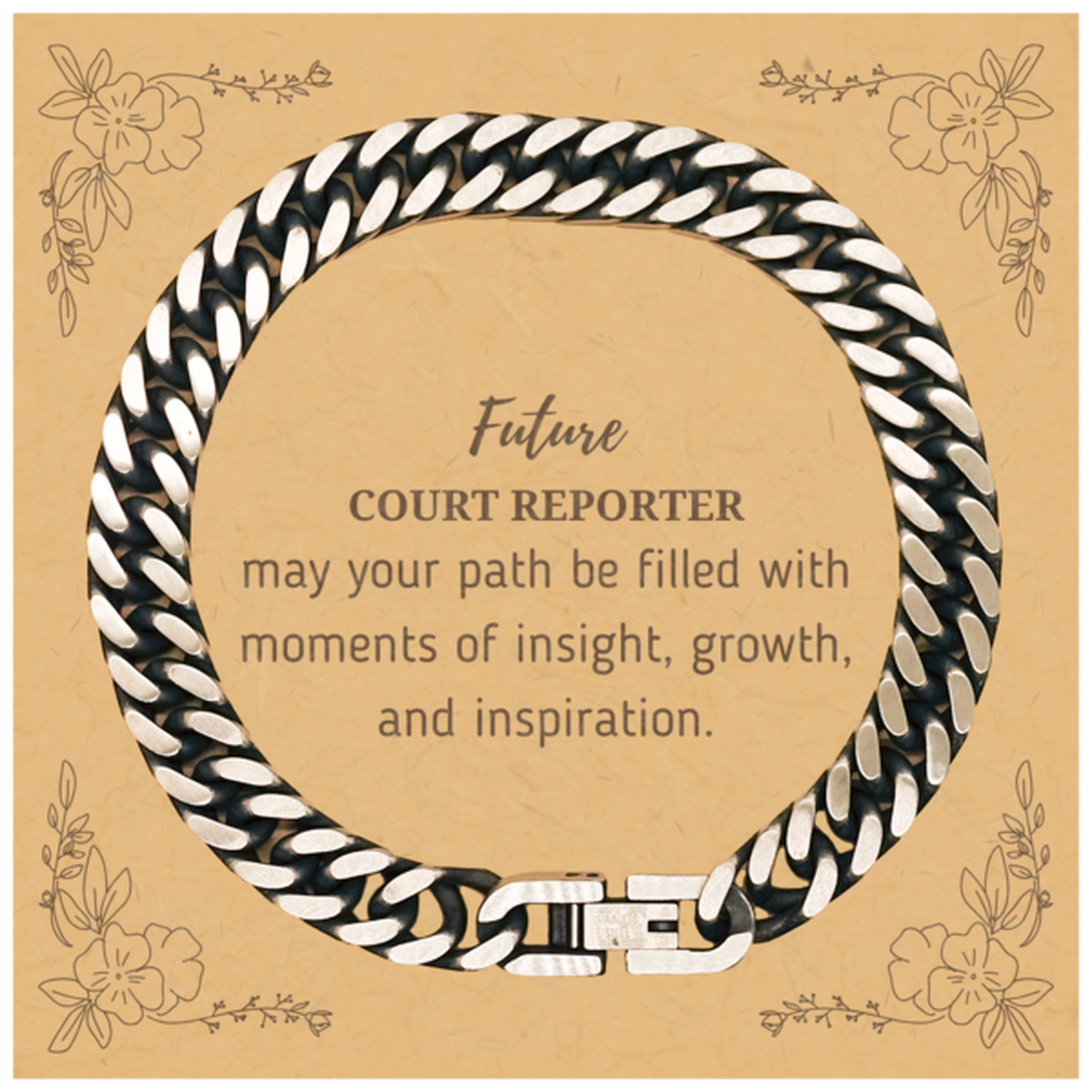 Future Court Reporter Gifts, May your path be filled with moments of insight, Graduation Gifts for New Court Reporter, Christmas Unique Cuban Link Chain Bracelet For Men, Women, Friends