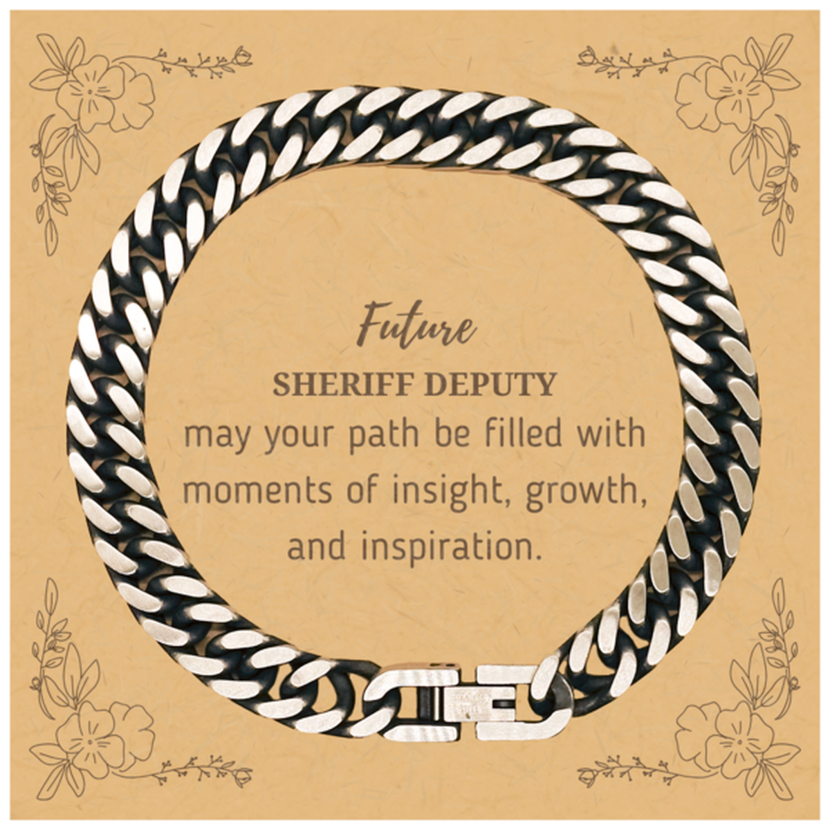 Future Sheriff Deputy Gifts, May your path be filled with moments of insight, Graduation Gifts for New Sheriff Deputy, Christmas Unique Cuban Link Chain Bracelet For Men, Women, Friends