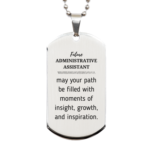 Administrative Assistant Silver Dog Tag Necklace - May Your Path Be Filled with Insight | Graduation Gift