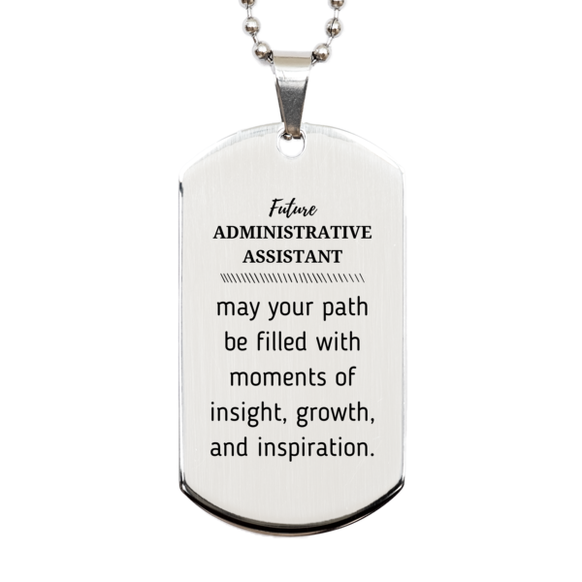 Administrative Assistant Silver Dog Tag Necklace - May Your Path Be Filled with Insight | Graduation Gift